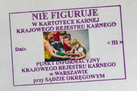 Zaświadczenie o niekaralności: "Nie figuruje w kartotece karnej Krajowego Rejestru Karnego". Ważne dla pracy z dziećmi.