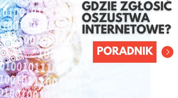 Gdzie zgłosić oszustwa internetowe? Poradnik dla ofiar cyberprzestępczości.