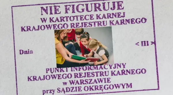 Zaświadczenie o niekaralności: "Nie figuruje w kartotece karnej Krajowego Rejestru Karnego". Ważne dla pracy z dziećmi.