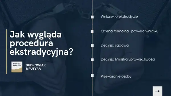 Procedura ekstradycyjna: wniosek, ocena, decyzje sądowe i Ministra, przekazanie osoby. Dowiedz się, co to jest ekstradycja.