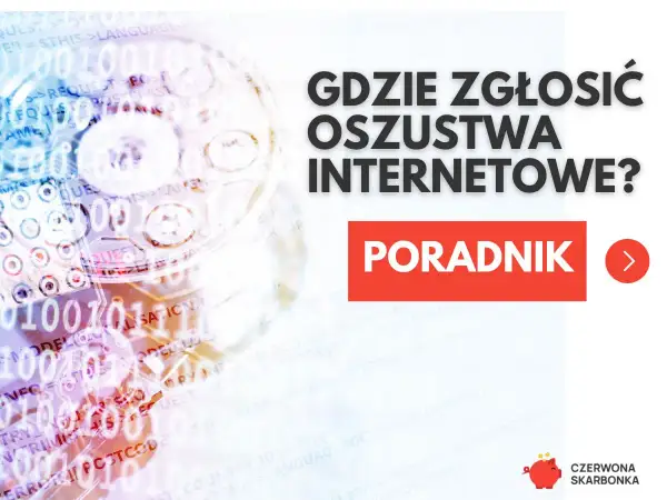 Gdzie zgłosić oszustwa internetowe? Poradnik dla ofiar cyberprzestępczości.