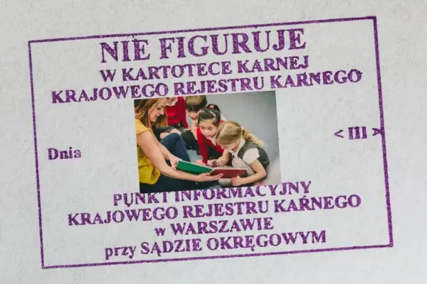 Zaświadczenie o niekaralności: "Nie figuruje w kartotece karnej Krajowego Rejestru Karnego". Ważne dla pracy z dziećmi.